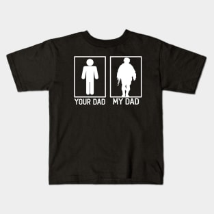 Soldier Your Dad vs My Dad Shirt Soldier Dad Gift Kids T-Shirt